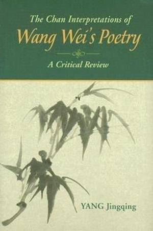 Yang, J:  The Chan Interpretation of Wang Wei's Poetry