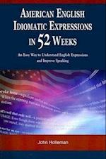 Holleman, J:  American English Idiomatic Expressions in 52 W