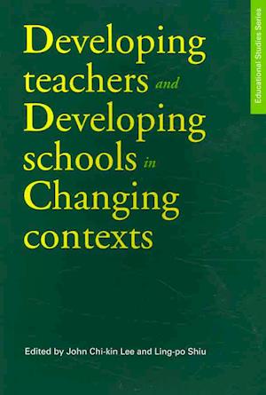 Developing Teachers and Developing Schools in Changing Cont