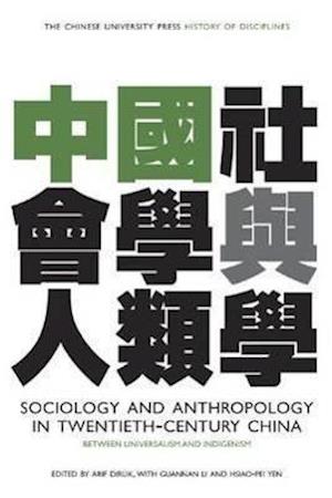 Sociology and Anthropology in Twentieth-Century China