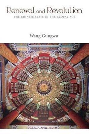 Wang, G: Renewal - The Chinese State and the New Global Hist