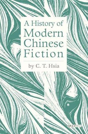 Hsia, C:  A History of Modern Chinese Fiction