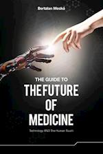 The Guide to the Future of Medicine