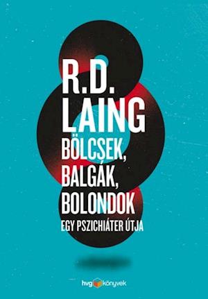 Bölcsek, balgák, bolondok