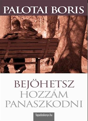 Bejöhetsz hozzám panaszkodni