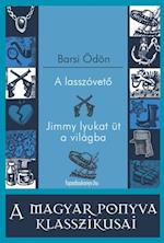 A lasszóveto - Jimmy lyukat üt a világba