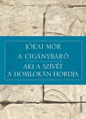 A cigánybáró – Aki a szívét a homlokán hordja