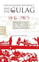 Czechoslovak Diplomacy and the Gulag