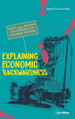 Explaining Economic Backwardness