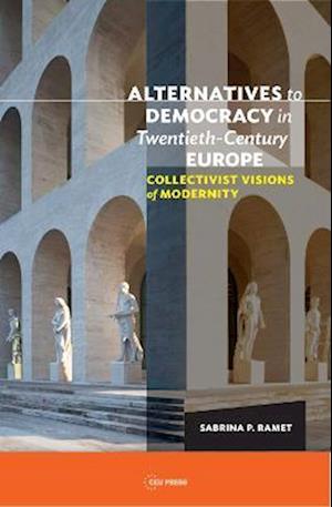 Alternatives to Democracy in Twentieth-Century Europe