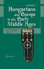 Hungarians and Europe in the Early Middle Ages
