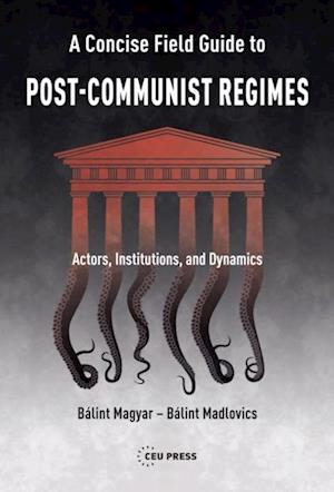 Concise Field Guide to Post-Communist Regimes