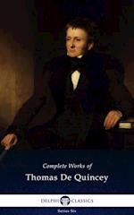 Delphi Complete Works of Thomas De Quincey (Illustrated)
