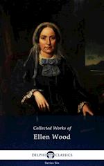 Delphi Collected Works of Mrs. Henry Wood (Illustrated)