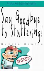 Say Goodbye To Stuttering