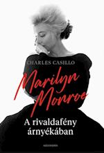 Marilyn Monoroe A rivaldafény árnyékában