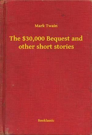 $30,000 Bequest and other short stories