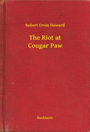 Riot at Cougar Paw