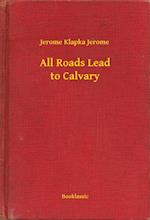 All Roads Lead to Calvary