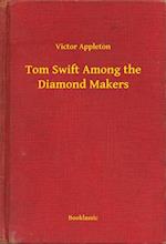 Tom Swift Among the Diamond Makers