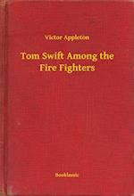 Tom Swift Among the Fire Fighters