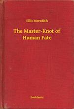 Master-Knot of Human Fate