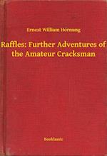 Raffles: Further Adventures of the Amateur Cracksman