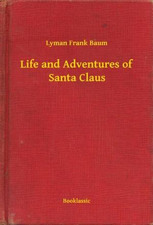 Life and Adventures of Santa Claus