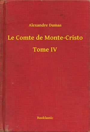 Le Comte de Monte-Cristo - Tome IV
