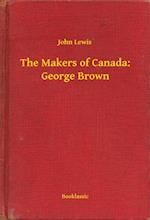 Makers of Canada: George Brown