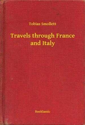 Travels through France and Italy