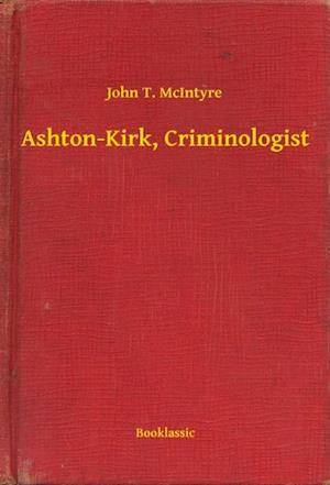 Ashton-Kirk, Criminologist