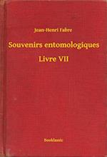 Souvenirs entomologiques - Livre VII