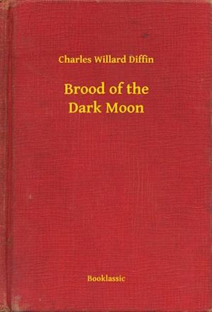 Brood of the Dark Moon