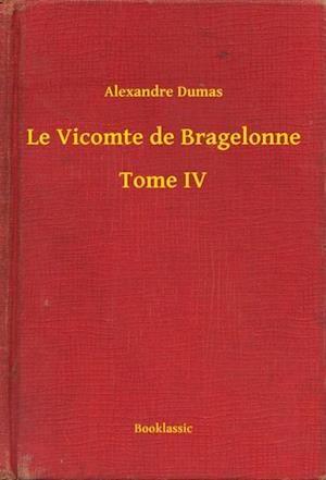 Le Vicomte de Bragelonne - Tome IV