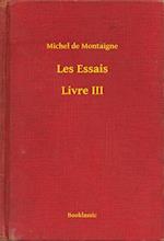 Les Essais - Livre III