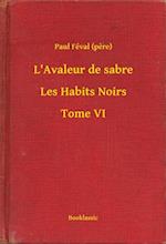 L''Avaleur de sabre - Les Habits Noirs - Tome VI