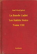 La Bande Cadet - Les Habits Noirs - Tome VIII