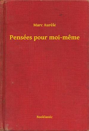 Pensées pour moi-meme