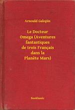 Le Docteur Omega (Aventures fantastiques de trois Français dans la Planete Mars)