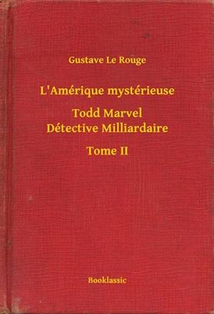 L''Amérique mystérieuse - Todd Marvel Détective Milliardaire - Tome II