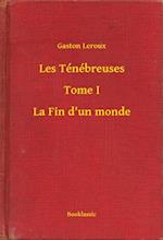 Les Ténébreuses - Tome I - La Fin d''un monde