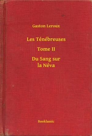 Les Ténébreuses - Tome II - Du Sang sur la Néva