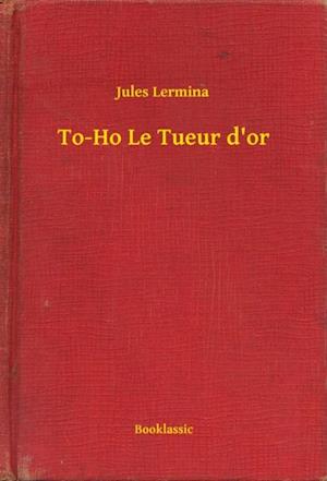 To-Ho Le Tueur d''or