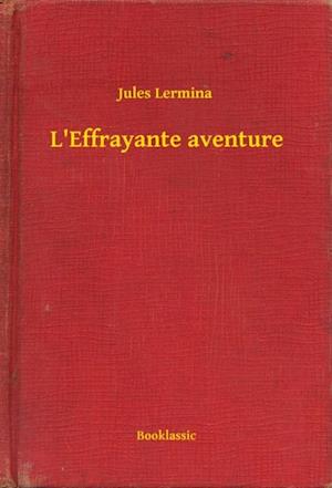 L''Effrayante aventure