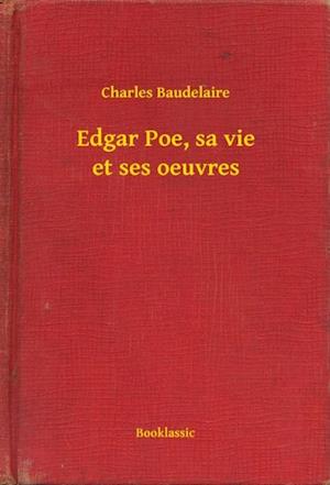 Edgar Poe, sa vie et ses oeuvres