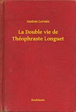 La Double vie de Théophraste Longuet