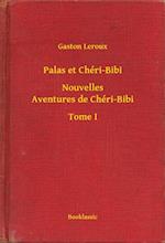 Palas et Chéri-Bibi - Nouvelles Aventures de Chéri-Bibi - Tome I