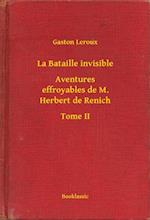 La Bataille invisible - Aventures effroyables de M. Herbert de Renich - Tome II