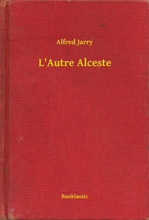 L''Autre Alceste